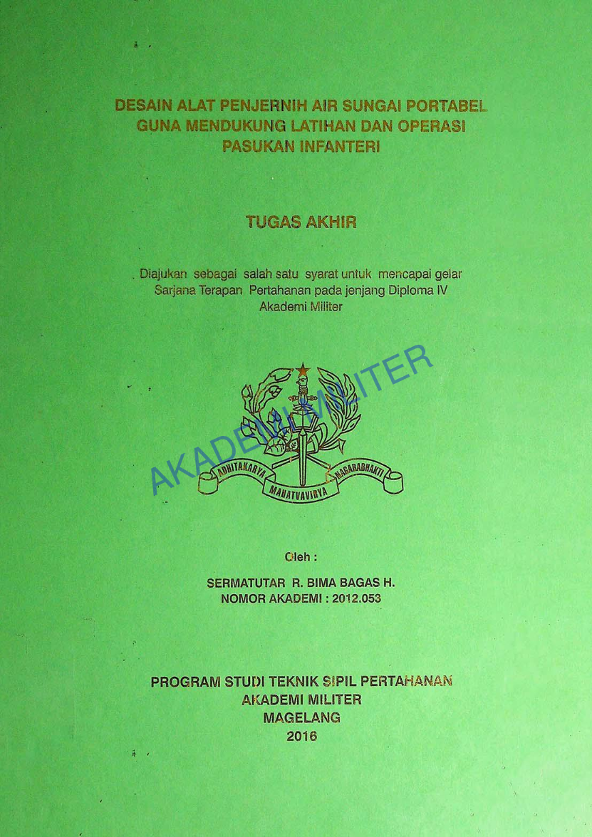 DESAIN ALAT PENJERNIH AIR SUNGAI PORTABEL GUNA MENDUKUNG LATIHAN DAN OPERASI PASUKAN INFANTERI